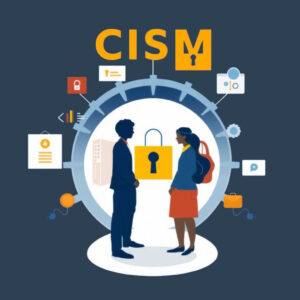 Certified Information Security Manager (CISM)
